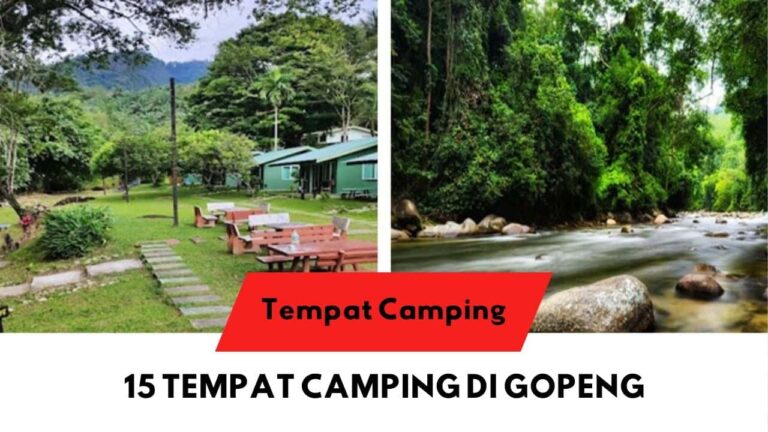 √ 15 Senarai Tempat Camping di Gopeng Paling Disyorkan!