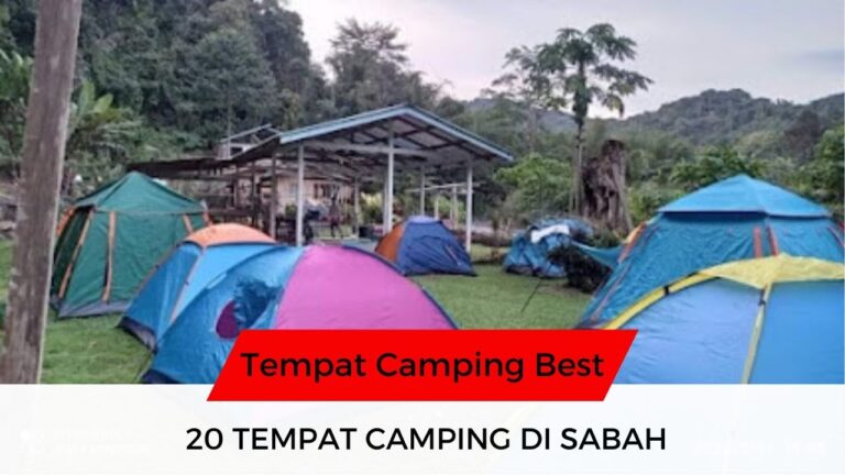 √ 20 Senarai Tempat Camping di Sabah Menarik & Famous