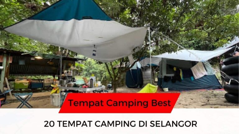 √ 20 Senarai Tempat Camping Selangor Best & Popular