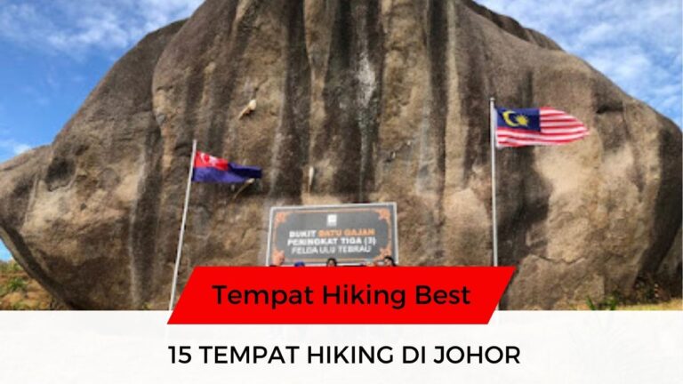 √ 15 Senarai Tempat Hiking di Johor Best & Disyorkan!