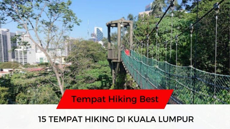 √ 15 Senarai Tempat Hiking di KL Yang Sesuai Untuk Healing