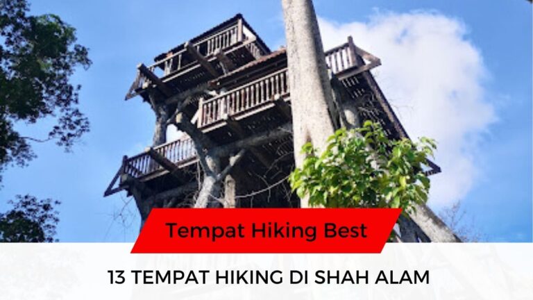 √ 15 Senarai Tempat Hiking di Shah Alam Sesuai untuk Healing