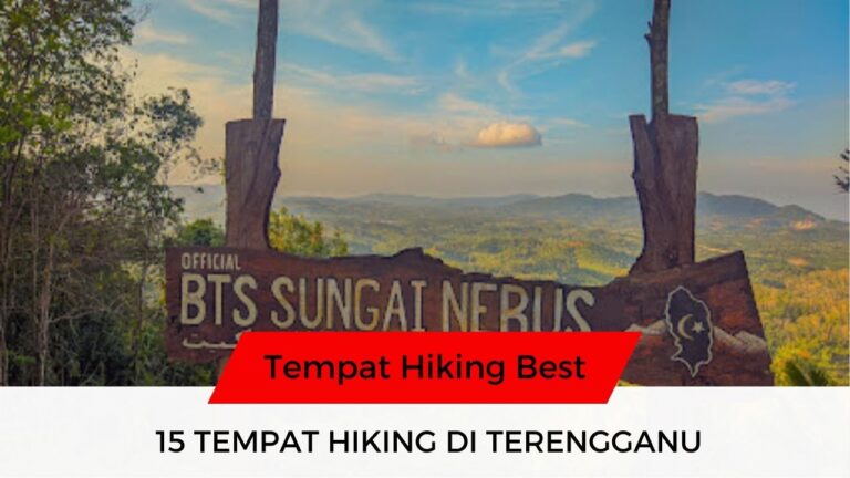 √ 15 Senarai Tempat Hiking di Terengganu Terbaik & Popular