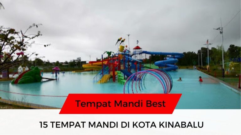 √ 15 Senarai Tempat Mandi Menarik & Famous di Kota Kinabalu