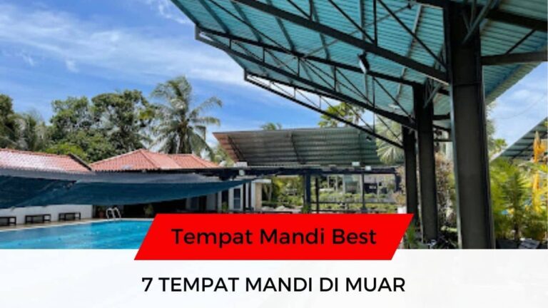 √ 7 Senarai Tempat Mandi Best & Menarik di Muar