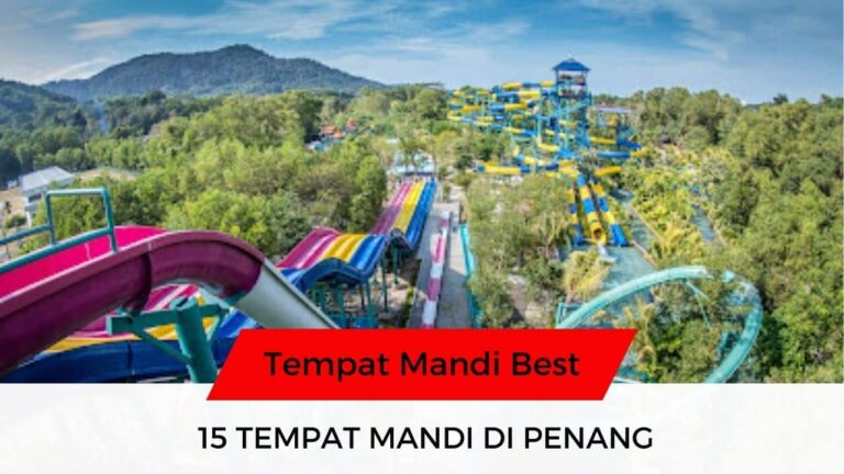 √ 15 Senarai Tempat Mandi Best & Famous di Penang