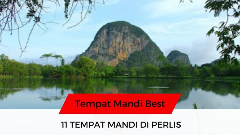 √ 11 Senarai Tempat Mandi Menarik & Best di Perlis