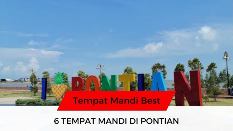 √ 6 Senarai Tempat Mandi di Pontian Best & Popular