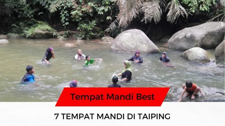 √ 7 Senarai Tempat Mandi di Taiping Best & Menarik