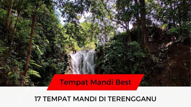 √ 17 Senarai Tempat Mandi di Terengganu Best & Popular