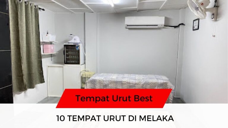 √ 10 Senarai Tempat Urut Melaka Terbaik & Popular