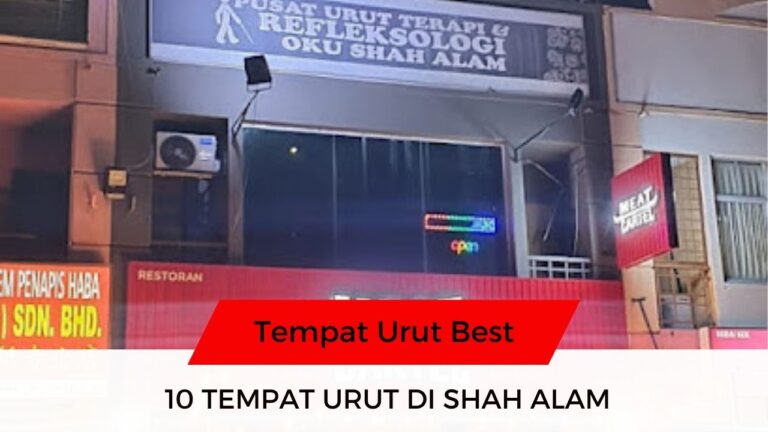 √ 10 Senarai Tempat Urut Shah Alam Terbaik & Popular