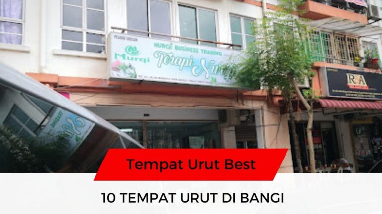 √ 10 Senarai Tempat Urut Bangi Terbaik & Popular