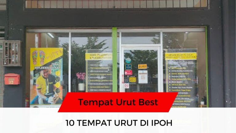 √ 10 Senarai Tempat Urut Ipoh Terbaik & Popular